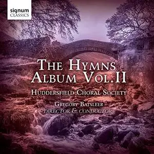 Huddersfield Choral Society, Gregory Batsleer & Christopher Stokes - The Hymns Album Vol.2 (2019)