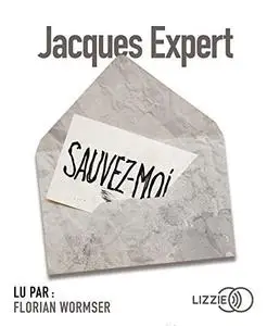 Jacques Expert, "Sauvez-moi"