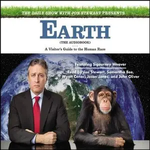 The Daily Show with Jon Stewart Presents Earth (The Audiobook): A Visitor's Guide to the Human Race - Jon Stewart
