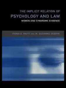 The Implicit Relation of Psychology and Law: Women and Syndrome Evidence