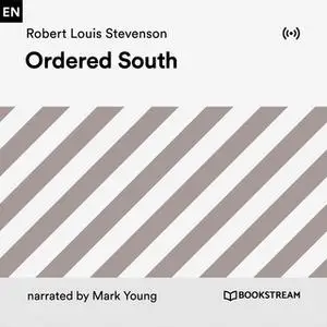 «Ordered South» by Robert Louis Stevenson
