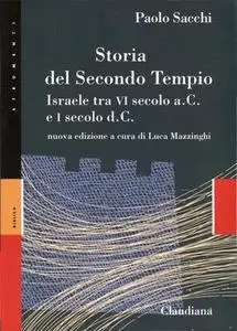 Paolo Sacchi - Storia del secondo Tempio. Israele tra VI secolo a. C. e I secolo d. C. (2019)