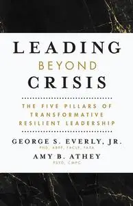 Leading Beyond Crisis: The Five Pillars of Transformative Resilient Leadership (APA LifeTools)