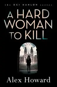 «A Hard Woman to Kill» by Alex Howard