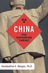 Constantine C. Menges, "China: The Gathering Threat"
