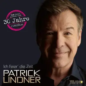 Patrick Lindner - Ich feier' die Zeit (2019)