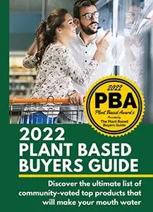 2022 Plant Based Buyers Guide: Stop asking "which foods are plant based ?