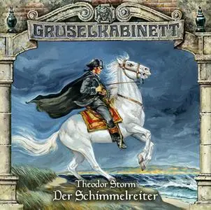 «Gruselkabinett - Folge 98: Der Schimmelreiter» by Theodor Storm