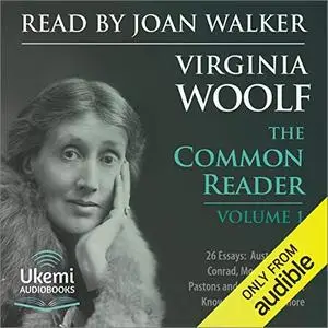 The Common Reader Volume 1: 26 Essays on Jane Austen, George Eliot, Conrad, Montaigne and Others [Audiobook]