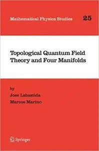 Topological Quantum Field Theory and Four Manifolds