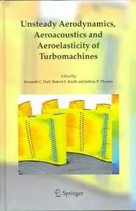 Unsteady Aerodynamics, Aeroacoustics and Aeroelasticity of Turbomachines