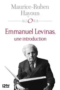 Maurice-Ruben Hayoun, "Emmanuel Levinas, une introduction