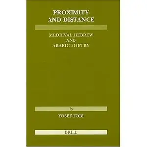 Proximity and Distance: Medieval Hebrew and Arabic Poetry