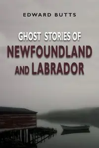 Ghost Stories of Newfoundland and Labrador