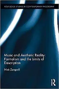 Music and Aesthetic Reality: Formalism and the Limits of Description [Kindle Edition]