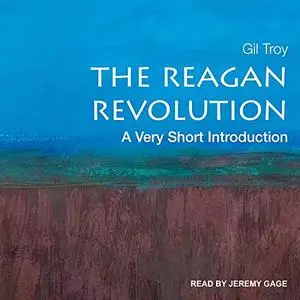 The Reagan Revolution: A Very Short Introduction [Audiobook]