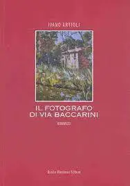 Ivano Artioli - Il fotografo di via Baccarini