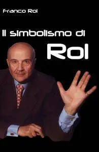 Il simbolismo di Rol