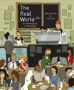 The Real World: An Introduction to Sociology (Second Edition) (Repost)