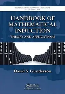 Handbook of Mathematical Induction: Theory and Applications (repost)