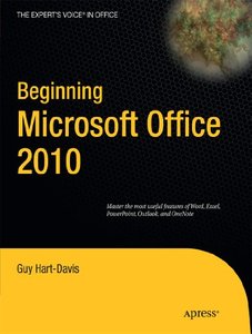 Beginning Microsoft Office 2010 (Expert's Voice in Office) by Guy Hart-Davis [Repost]
