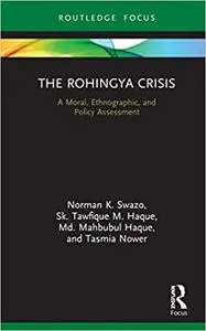 The Rohingya Crisis: A Moral, Ethnographic, and Policy Assessment