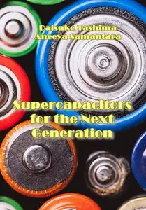 "Supercapacitors for the Next Generation" ed. by Daisuke Tashima, Aneeya Samantara