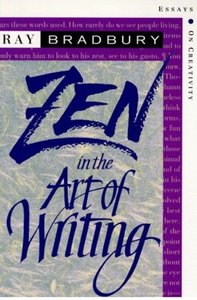 Zen in the Art of Writing: Essays on Creativity [Repost]