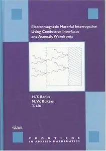 Electromagnetic Material Interrogation Using Conductive Interfaces and Acoustic Wavefronts (Repost)