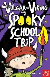 «Vulgar the Viking and the Spooky School Trip» by Odin Redbeard