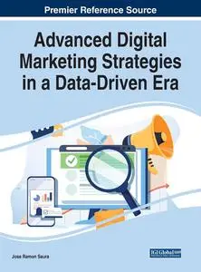 Advanced Digital Marketing Strategies in a Data-driven Era