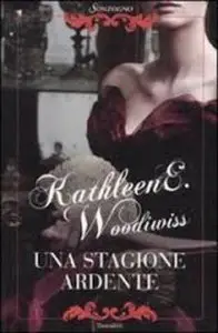 Kathleen E. Woodiwiss - Una stagione ardente