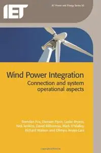 Wind Power Integration: Connection and system operational aspects