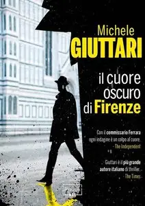 Michele Giuttari - Il cuore oscuro di Firenze