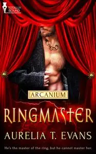 «Ringmaster» by Aurelia T. Evans