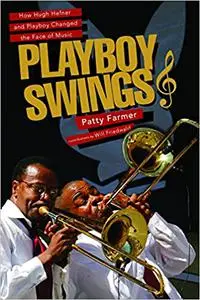 Playboy Swings: How Hugh Hefner and Playboy Changed the Face of Music