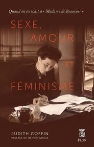 Judith G. Coffin, "Sexe, amour et féminisme : Quand on écrivait à "Madame de Beauvoir"