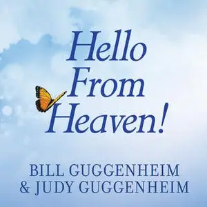 «Hello From Heaven!» by Judy Guggenheim,Bill Guggenheim