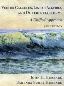 Vector Calculus, Linear Algebra, and Differential Forms: A Unified Approach