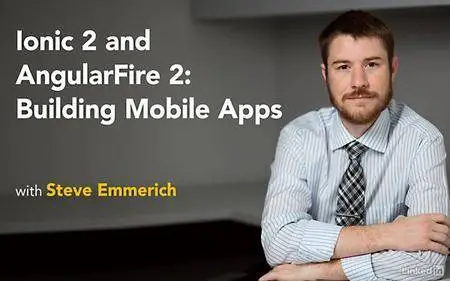 Lynda - Ionic 2 and AngularFire2: Building Mobile Apps