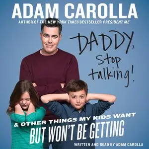 «Daddy, Stop Talking!» by Adam Carolla