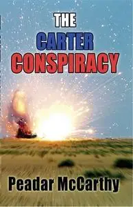 «The Carter Conspiracy» by Peadar Macarthy