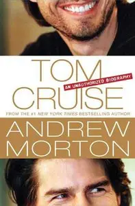 Andrew Morton - Tom Cruise - An Unauthorized Biography <AudioBook>