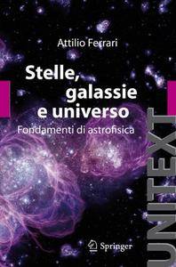 Attilio Ferrari - Stelle, galassie e universo. Fondamenti di astrofisica (Repost)