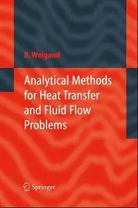 Analytical Methods for Heat Transfer and Fluid Flow Problems (Repost)