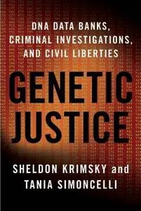 Genetic justice : DNA data banks, criminal investigations, and civil liberties (Repost)