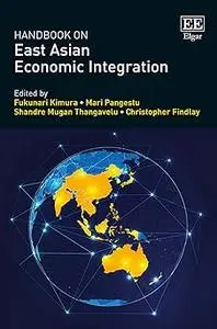 Handbook on East Asian Economic Integration