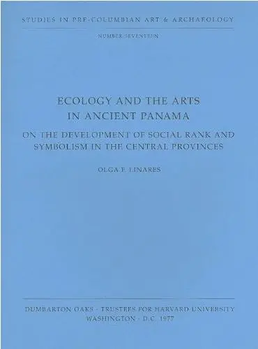 Ecology and the Arts in Ancient Panama: On the Development of Social Rank and Symbolism in the Central Provinces
