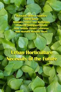 "Urban Horticulture: Necessity of the Future" ed. by Shashank Shekhar Solankey, et al.