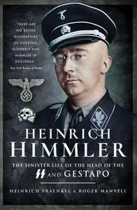 «Heinrich Himmler The Ss, Gestapo, His Life And Career» by Roger Manvell